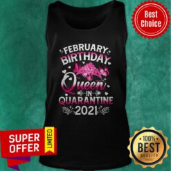 Official February Birthday Queen In Quarantine 2021 Tank Top