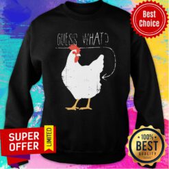 Official Guess What Chicken Butt Sweatshirt