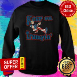 Official Keep On Trumpin’ Sweatshirt