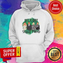 Official Let's Get Schitt Faced Hoodie
