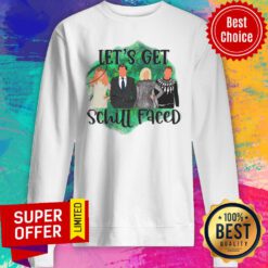 Official Let's Get Schitt Faced Sweatshirt