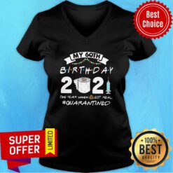 Official My 60TH Birthday 2021 The Year When Got Real Quarantine V-neck