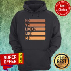 Official My Vp Looks Like Me Hoodie