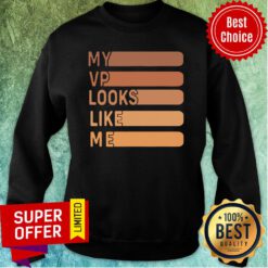 Official My Vp Looks Like Me Sweatshirt