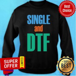 Official Single And Dtf Sweatshirt