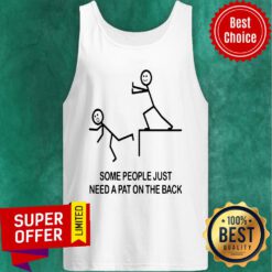Official Some People Just Need a Pat on the Back Tank top