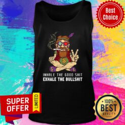 Old Hippies Dont Die Inhale The Good Shit Exhale The Bullshirts Tank Top