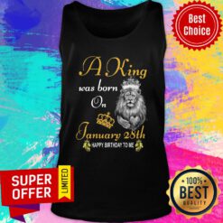Premium A King Was Born On January 28th Happy Birthday To Me Tank Top