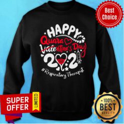 Premium Happy Quarantined Valentine's Day 2021 Respiratory Therapist Sweatshirt