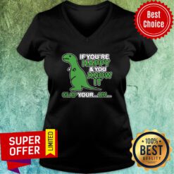 Premium If You'Re Happy And You Know It Clap Your Oh V-neck