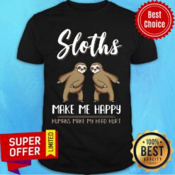 Premium Perfect Sloths Make Me Happy Humans Make My Head Hurt Shirt