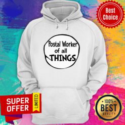 Premium Postal Worker Of All Things Hoodie