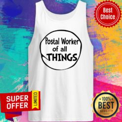 Premium Postal Worker Of All Things Tank Top