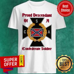 Premium Proud Descendant Of A Confederate Soldier Shirt