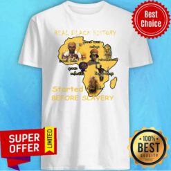 Premium Real Black History Started Before Slavery Shirt
