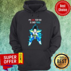 Premium Vegeta Blue My Love For You Is Over 9000 Hoodie