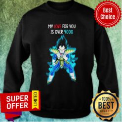 Premium Vegeta Blue My Love For You Is Over 9000 Sweatshirt