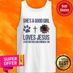 She Is A Good Girl Loves Jesus Loves Her Dog And America Too Tank Top
