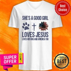 She Is A Good Girl Loves Jesus Loves Her Dog And America Too V-neck