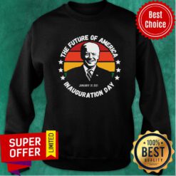 The Future Of American Inauguration Day January 20 2021 Joe Biden Vintage Sweatshirt