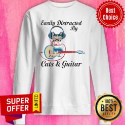 Top Easily Distracted By Music Cats And Guitar Sweatshirt