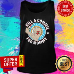 Top Kill A Commie For Mommy Tank Top