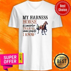 Top My Harness Horse Is Smarter Than Some People I Know V-neck