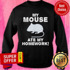 Top My Mouse Ate My Homework Rodent Rat Back To School Classic Sweatshirt