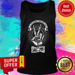 Top Si Vis Pacem Para Bellum If You Want Peace Prepare For War Tank Top