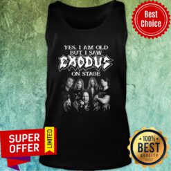 Top Yes I Am Old But I Saw Exodus On Stage Signatures Tank Top