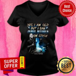Top Yes I Am Old But I Saw James Hetfield On Stage V-neck
