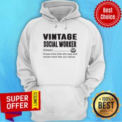 Vintage Social Worker Knows More Than She Says And Notices More Than You Realize Hoodie