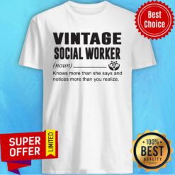 Vintage Social Worker Knows More Than She Says And Notices More Than You Realize Shirt