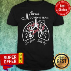 Awesome Nurses Covid 19 Team Face Down Sats Up Shirt