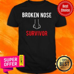 Funny Broken Nose Survivor Shirt