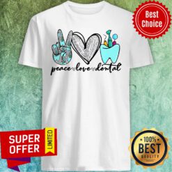 Funny Dentist Peace Love Dental Shirt
