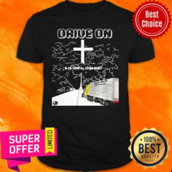 Funny Drive On Shirt