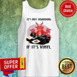 Funny It's Not Hoarding If It's Vinyl Tank Top