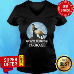 Good The Best Protection A Woman Can Have Is Courage V-neck
