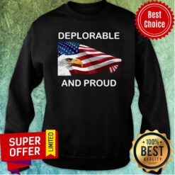 Nice American Deplorable And Proud Sweatshirt