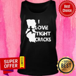 Nice I Love Tight Crack Tank Top