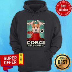 Nice Intense Flavor Corgi Coffee Bean Company Hoodie