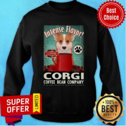 Nice Intense Flavor Corgi Coffee Bean Company Sweatshirt