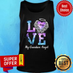 Nice Love Mom My Guadian Angel Tank Top