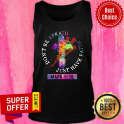 Official Don't Be Afraid Just Have Faith Mark 5 36 Tank Top