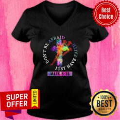 Official Don't Be Afraid Just Have Faith Mark 5 36 V-neck