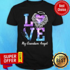 Official Love Sister My Guadian Angel Shirt
