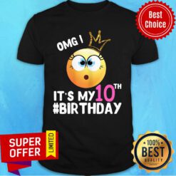 Official Omg It’s My 10Th Birthday Emoji Shirt For Birthday Girls Shirt