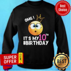 Official Omg It’s My 10Th Birthday Emoji Shirt For Birthday Girls Sweatshirt