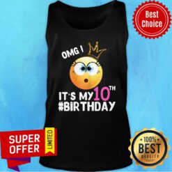 Official Omg It’s My 10Th Birthday Emoji Shirt For Birthday Girls Tank Top